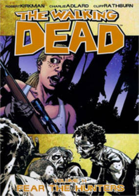 The Walking Dead Volume 11: Fear The Hunters (Paperback)
