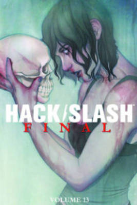 Hack/Slash Volume 13: Final (Paperback)