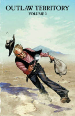Outlaw Territory Volume 3 (Paperback)