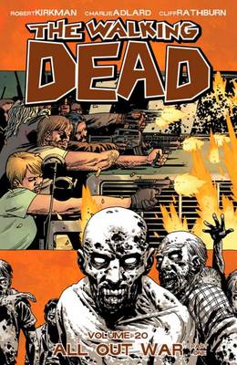 The Walking Dead Volume 20: All Out War Part 1 - Robert Kirkman