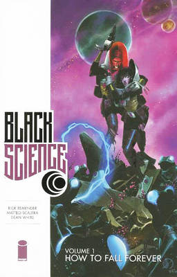 Black Science Volume 1: How to Fall Forever - Rick Remender