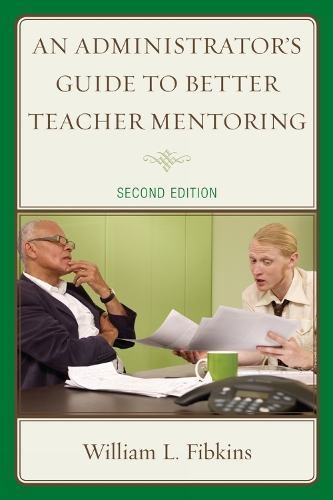 An Administrator's Guide to Better Teacher Mentoring (Paperback)