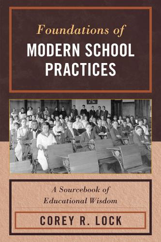 Foundations of Modern School Practices: A Sourcebook of Educational Wisdom (Paperback)