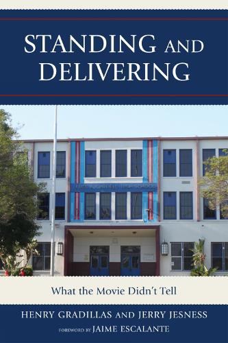 Standing and Delivering: What the Movie Didn't Tell - New Frontiers in Education (Hardback)