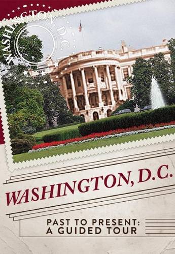 Washington, D.C. Past to Present: A Guided Tour - Guided Tour (Thunder Bay) (Hardback)