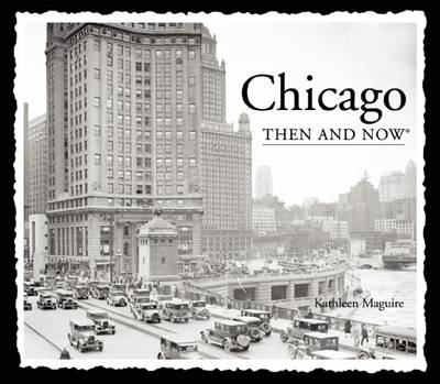 Chicago Then and Now - Then & Now (Thunder Bay Press) (Paperback)