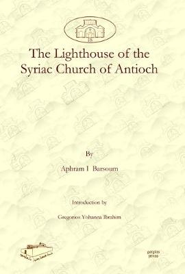 The Lighthouse of the Syriac Church of Antioch (Hardback)