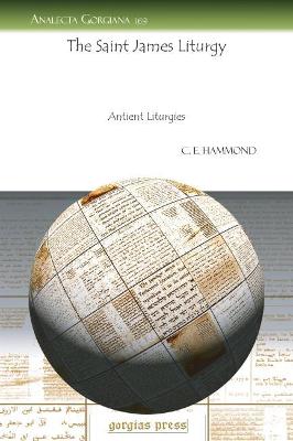 The Saint James Liturgy: Antient Liturgies (Paperback)