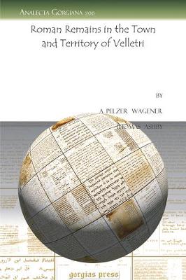 Roman Remains in the Town and Territory of Velletri - Analecta Gorgiana 206 (Paperback)