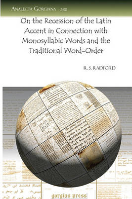 On the Recession of the Latin Accent in Connection with Monosyllabic Words and the Traditional Word-Order (Paperback)