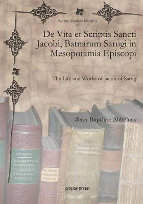 de Vita Et Scriptis Sancti Jacobi, Batnarum Sarugi in Mesopotamia Episcopi (Paperback)