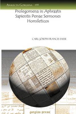 Prolegomena in Aphraatis Sapientis Persae Sermones Homileticos (Paperback)