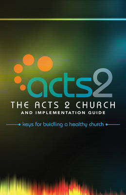 Acts 2 Church and Implementation Guide (Paperback)