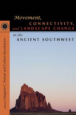 Movement, Connectivity, and Landscape Change in the Ancient Southwest (Hardback)