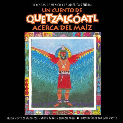 Un Cuento de Quetzalcoatl Acerca del Maiz (Paperback)