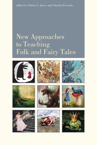 New Approaches to Teaching Folk and Fairy Tales (Paperback)