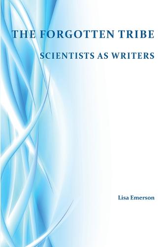 Forgotten Tribe: Scientists as Writers (Paperback)