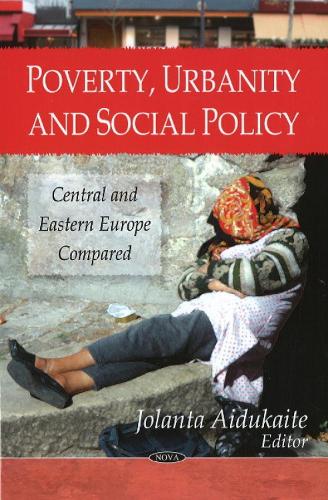 Poverty, Urbanity & Social Policy: Central & Eastern Europe Compared (Hardback)