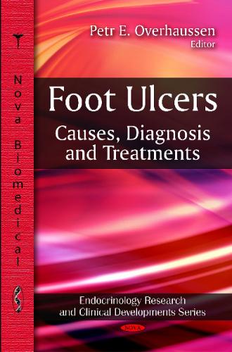 Foot Ulcers: Causes, Diagnosis & Treatments (Hardback)