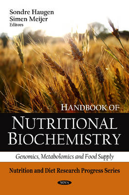 Handbook of Nutritional Biochemistry: Genomics, Metabolomics & Food Supply (Hardback)