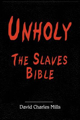 Unholy the Slaves Bible (Hardback)
