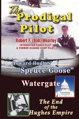 The Prodigal Pilot, the End of the Hughes Empire (Paperback)