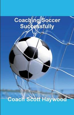 Coaching Soccer Successfully (Paperback)