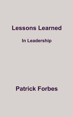 Lessons Learned: In Leadership (Paperback)