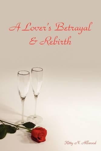 A Lover's Betrayal & Rebirth (Paperback)