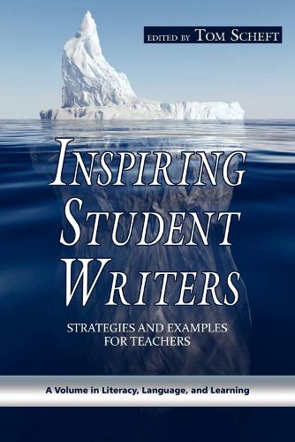 Inspiring Student Writers: Strategies and Examples for Teachers - Literacy, Language & Learning (Paperback)