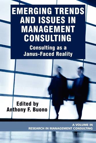 Emerging Trends and Issues in Management Consulting: Consulting as a Janus-faced Reality - Research in Management Consulting (Paperback)
