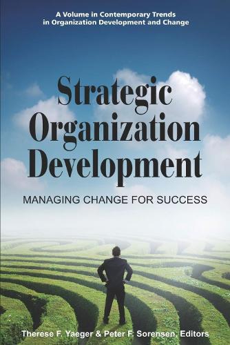 Strategic Organization Development: Managing Change for Success - Contemporary Trends in Organization Development and Change (Paperback)