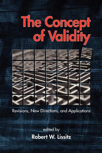 The Concept of Validity: Revisions, New Directions and Applications (Paperback)