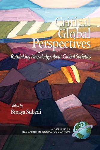 Critical Global Perspectives: Rethinking Knowledge about Global Societies (PB) (Hardback)