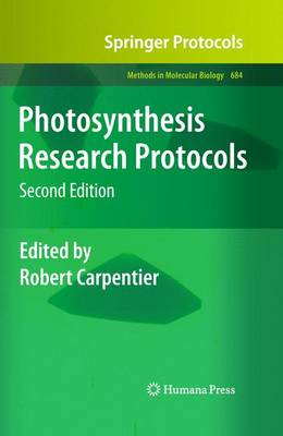Photosynthesis Research Protocols - Methods in Molecular Biology 684 (Hardback)
