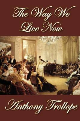 The Way We Live Now (Hardback)