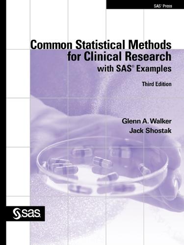 Common Statistical Methods for Clinical Research with SAS Examples, Third Edition (Paperback)