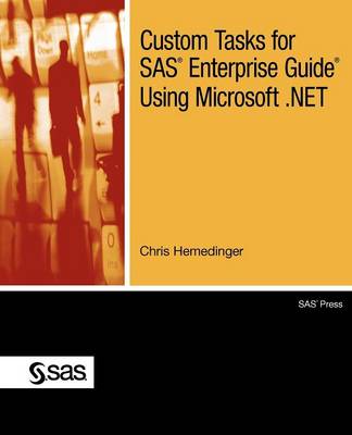 Custom Tasks for SAS Enterprise Guide Using Microsoft .NET (Paperback)