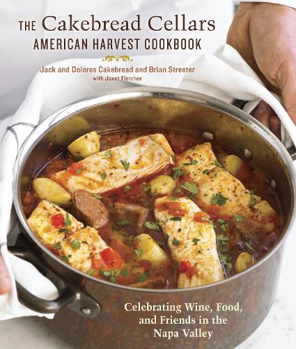 The Cakebread Cellars American Harvest Cookbook (Hardback)