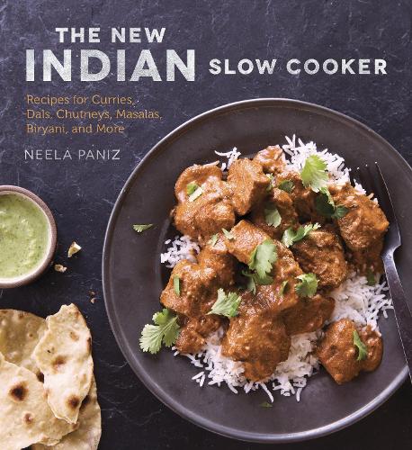 The New Indian Slow Cooker: Recipes for Curries, Dals, Chutneys, Masalas, Biryani, and More (Paperback)