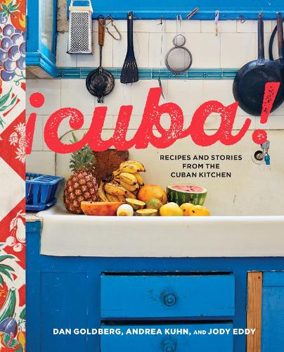 Cuba!: Recipes and Stories from the Cuban Kitchen (Hardback)