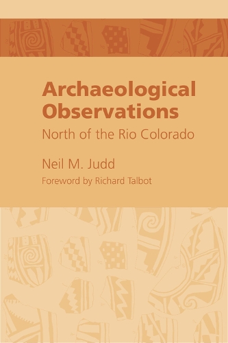 Archeological Observations North of the Rio Colorado (Paperback)