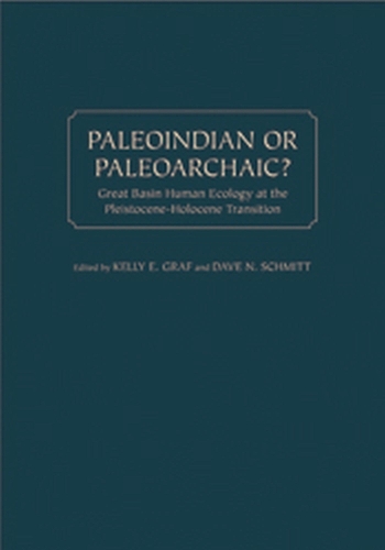 Paleoindian or Paleoarchaic?: Great Basin Human Ecology at the Pleistocene-Holocene Transition (Paperback)