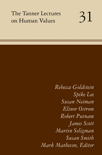 The Tanner Lectures on Human Values: Volume 31 (Hardback)