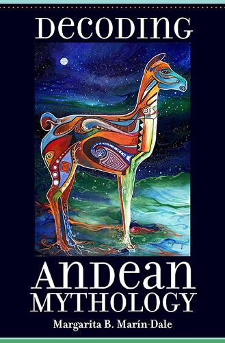 Decoding Andean Mythology (Paperback)