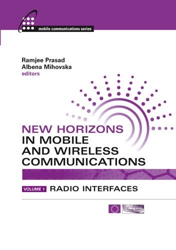 New Horizons in Mobile and Wireless Communications: Radio Interfaces v. 1 (Hardback)