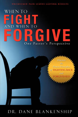 When to Fight and When to Forgive (Paperback)