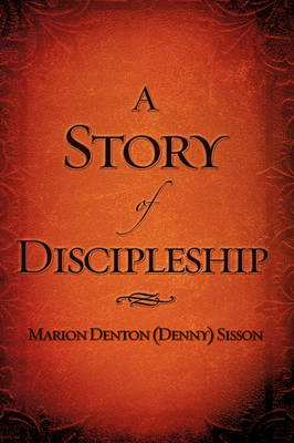 A Story of Discipleship (Hardback)
