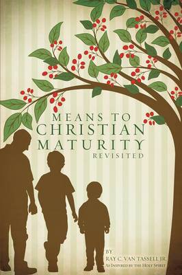 Means to Christian Maturity Revisited (Paperback)