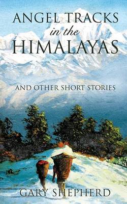 Angel Tracks in the Himalayas (Paperback)